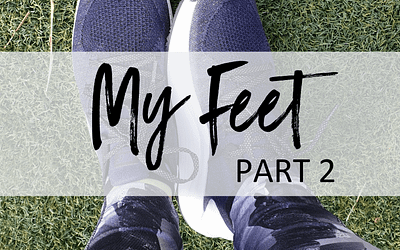 The Story of My Feet: Part 2